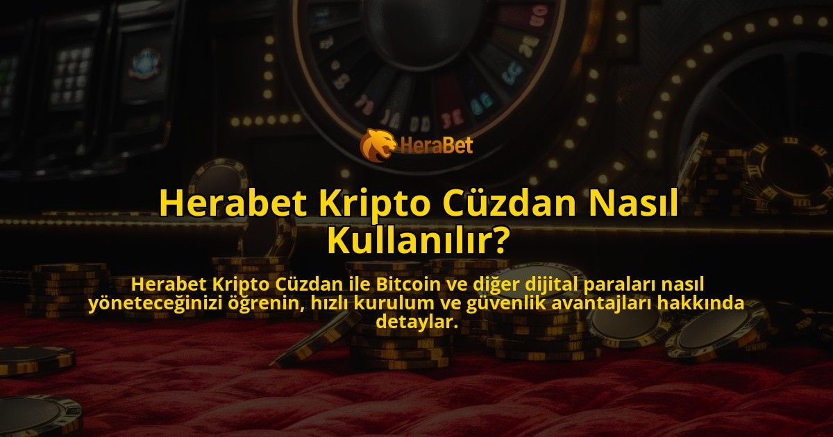 Herabet-Kripto-Cuzdan-Nasil-Kullanilir-overlay-1769247571.jpg