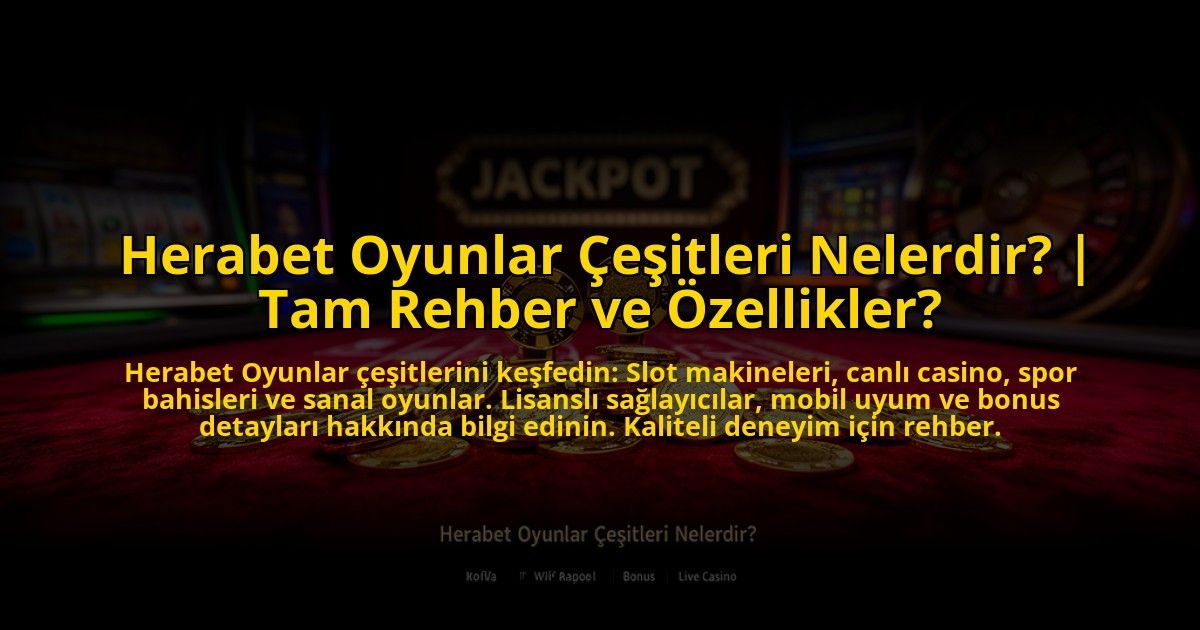 Herabet-Oyunlar-Cesitleri-Nelerdir-Tam-Rehber-ve-Ozellikler-overlay-1773587256.jpg