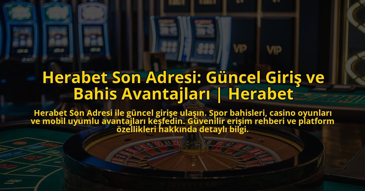 Herabet-Son-Adresi-Guncel-Giris-ve-Bahis-Avantajlari-Herabet-overlay-1773072039.jpg