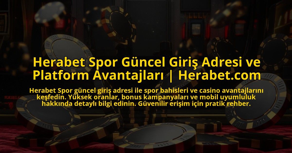 Herabet-Spor-Guncel-Giris-Adresi-ve-Platform-Avantajlari-Herabetcom-overlay-1772893700.jpg