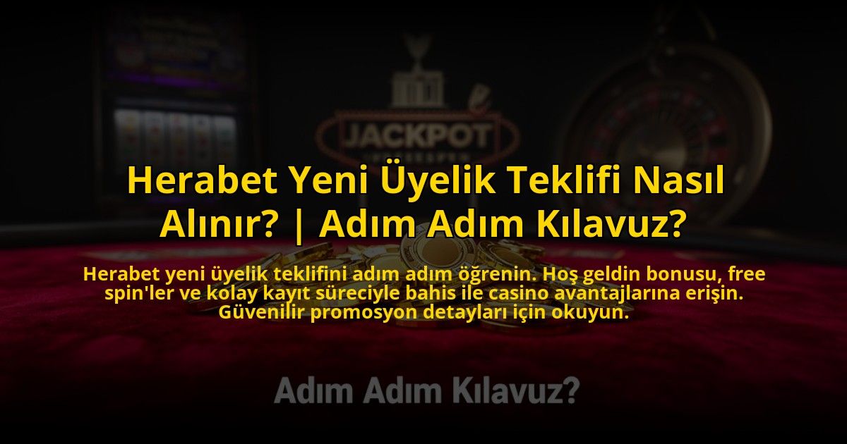Herabet-Yeni-Uyelik-Teklifi-Nasil-Alinir-Adim-Adim-Kilavuz-overlay-1773543390.jpg