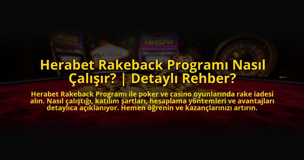 Herabet-Rakeback-Programi-Nasil-Calisir-Detayli-Rehber-overlay-1775003955.jpg